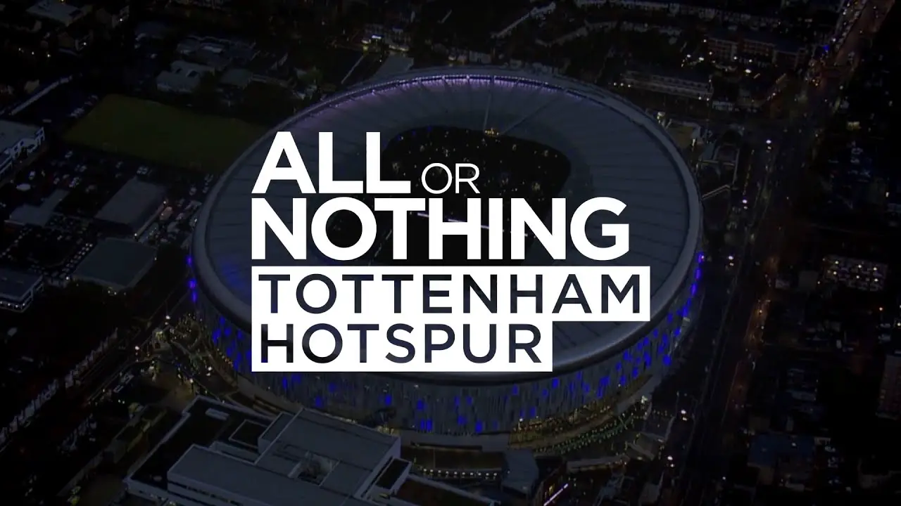 Tottenham Amazon Documentary All Or Nothing Release Date Revealed