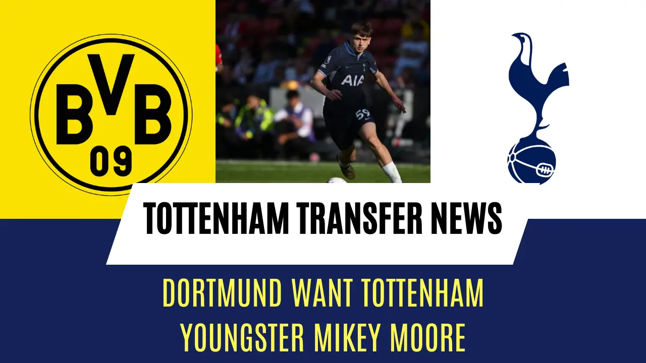 Borussia Dortmund want to sign Tottenham Hotspur academy graduate Mikey Moore