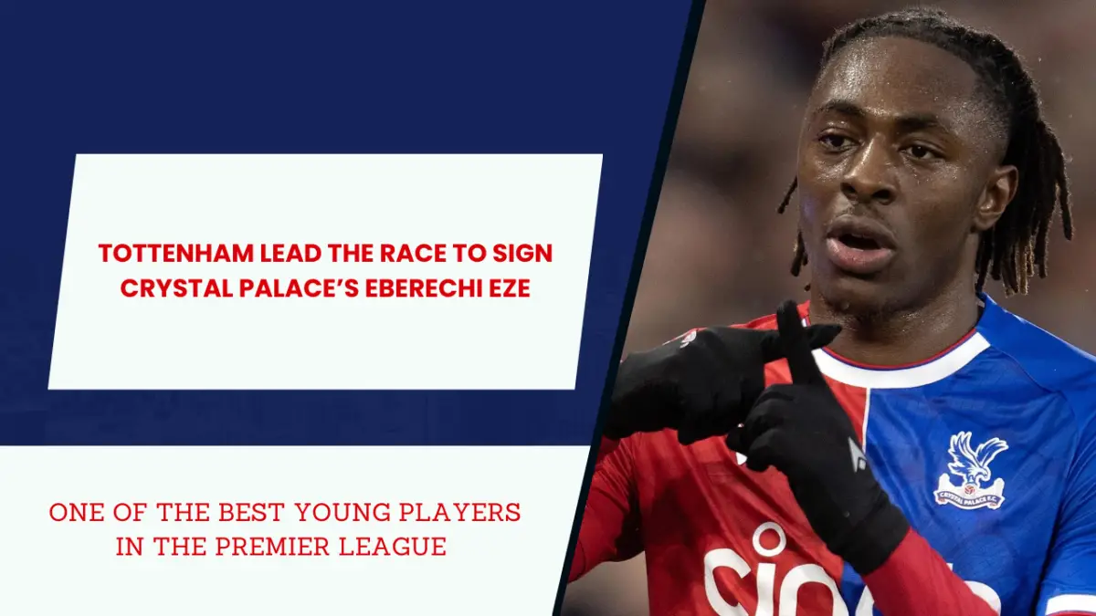 Ben Jacobs says Tottenham are leading the race for Crystal Palace winger Eberechi Eze.