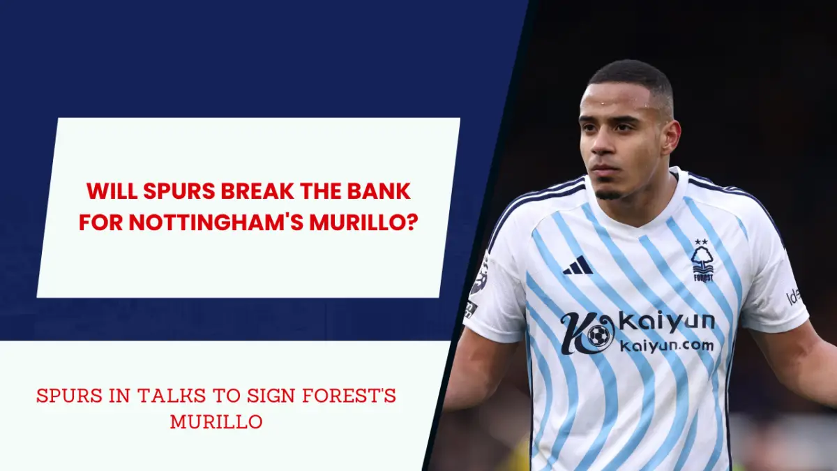 Tottenham Hotspur are eyeing a summer deal for Nottingham Forest star Murillo . 