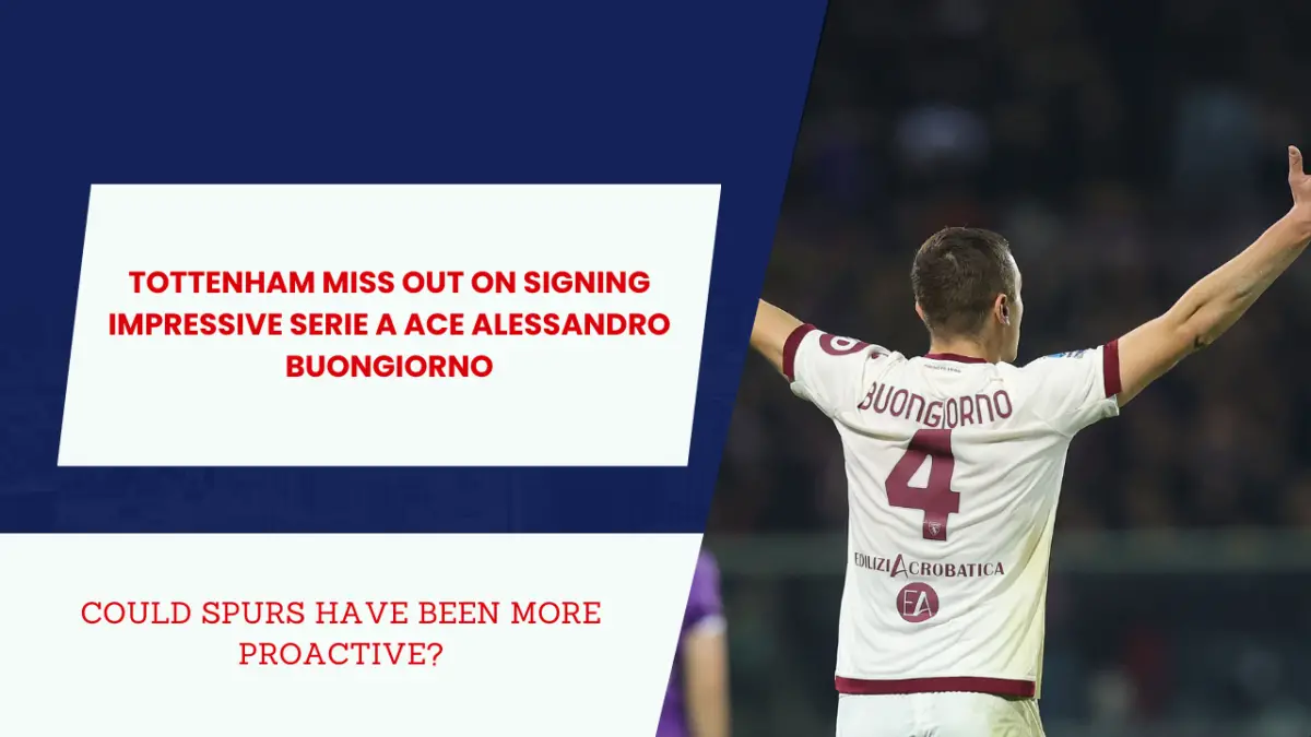 Alessandro Buongiorno could have been a Tottenham player