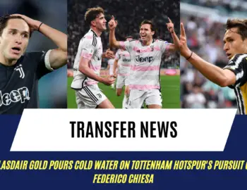 Alasdair Gold offers update on Tottenham Hotspur’s pursuit of €213,654 per week star who caught Gigi Buffon by surprise