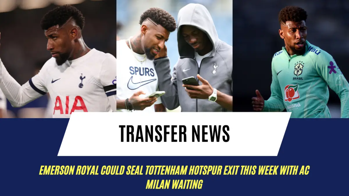 Journo offers update on Serie A giants' pursuit of Tottenham Hotspur star Emerson Royal