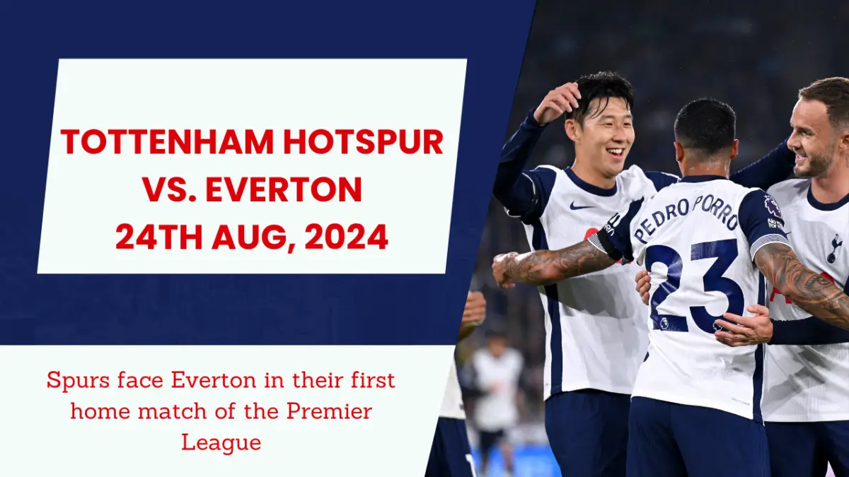 Tottenham Hotspur vs Everton match preview.