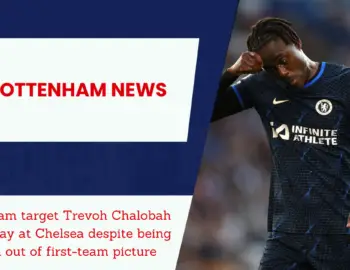 Journalist explains why £50k per week Tottenham target might remain at Chelsea despite being out of favour