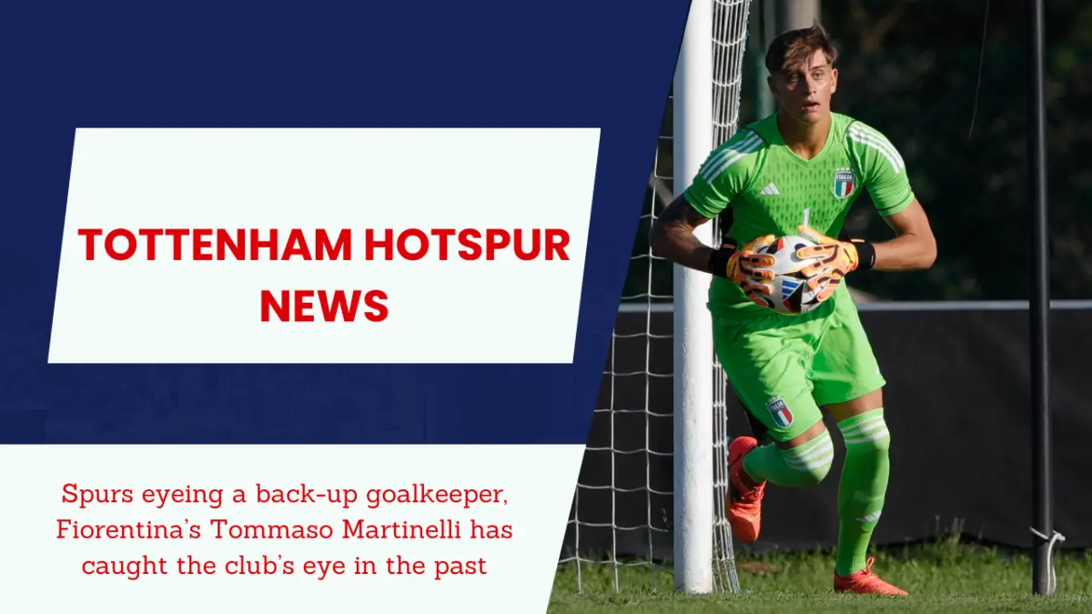 Fiorentina goalkeeper Tommaso Martinelli has impressed Tottenham in the past