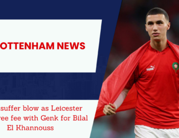 Blow for Tottenham as Leicester City set to sign 9 G/A Moroccan talent