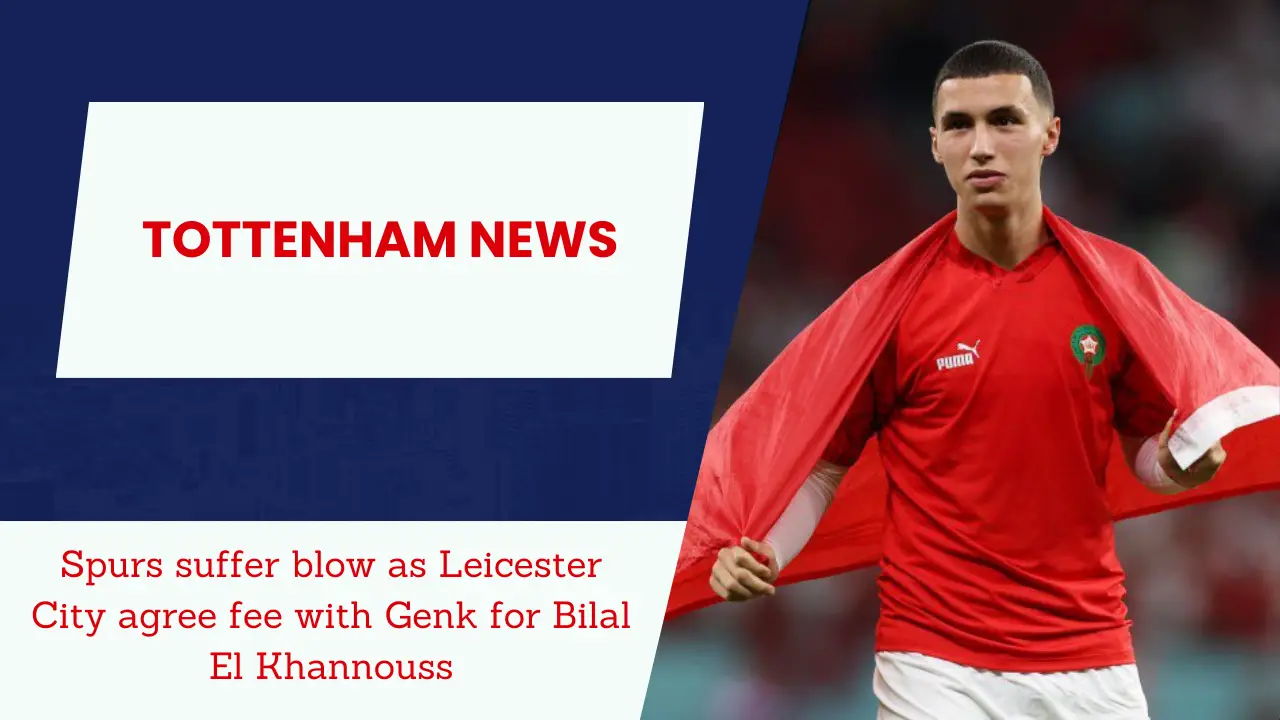 Blow for Tottenham as Leicester City set to sign 9 G/A Moroccan talent