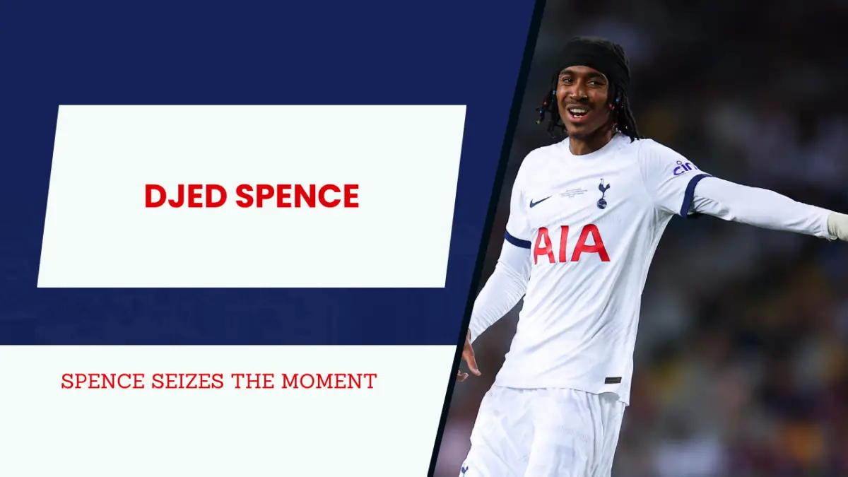 Spence makes case for Tottenham future