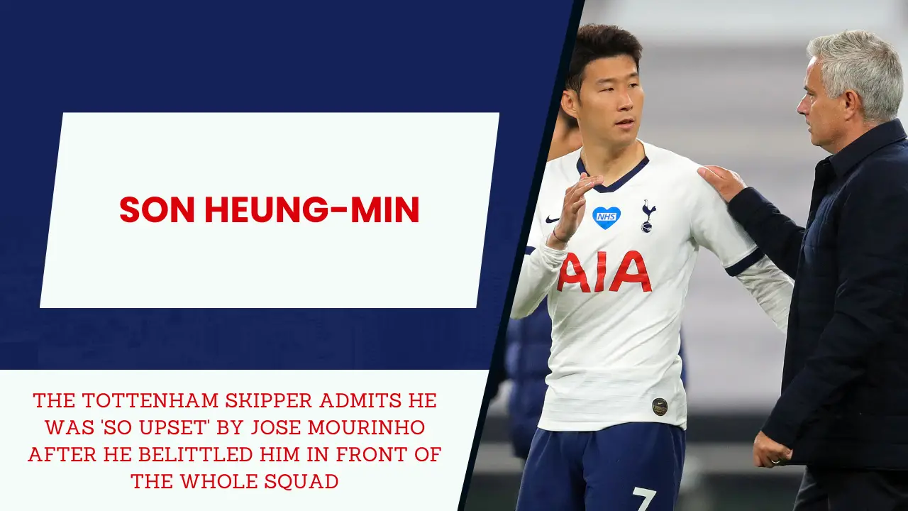 Son Heung-min admits he was 'so upset' by Jose Mourinho after he belittled him in front of the whole squad