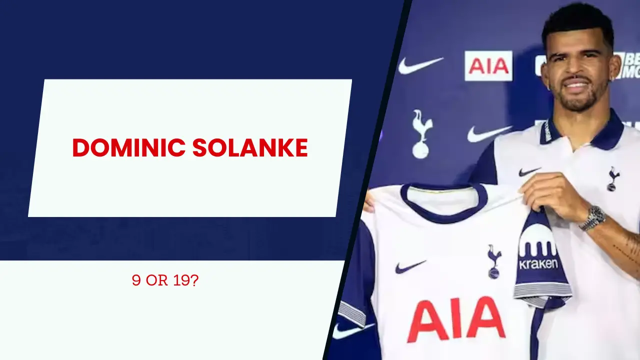 The next Tottenham No. ?? : The jersey numbers Dominic Solanke could don at the N17