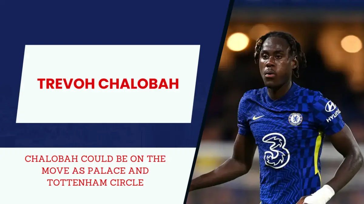 Battle for Chalobah heats up as Palace and Spurs vie for defender