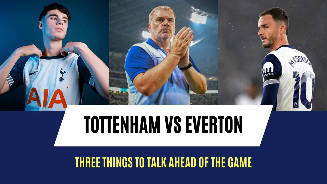 Three talking points for Tottenham ahead of the game against Everton