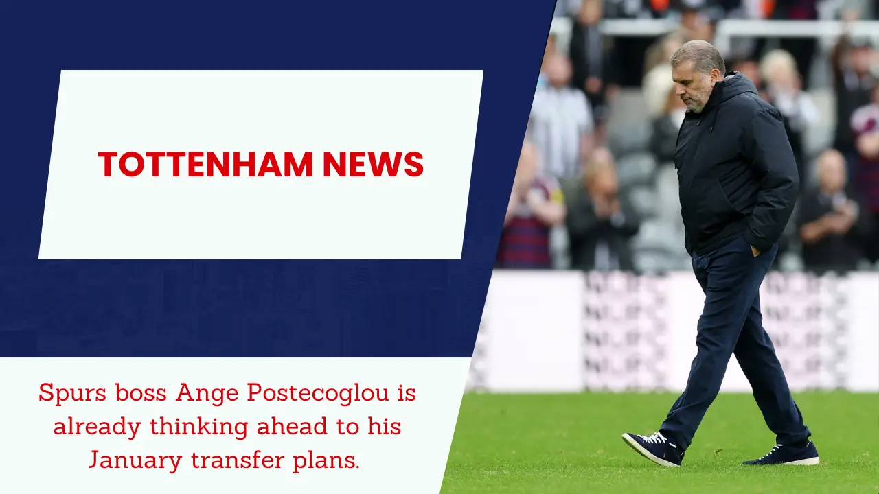 Ange Postecoglou says Tottenham have already started putting plans in place for the January transfer window.