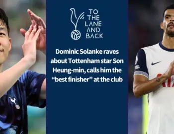 Dominic Solanke names Tottenham star who makes a difference upfront