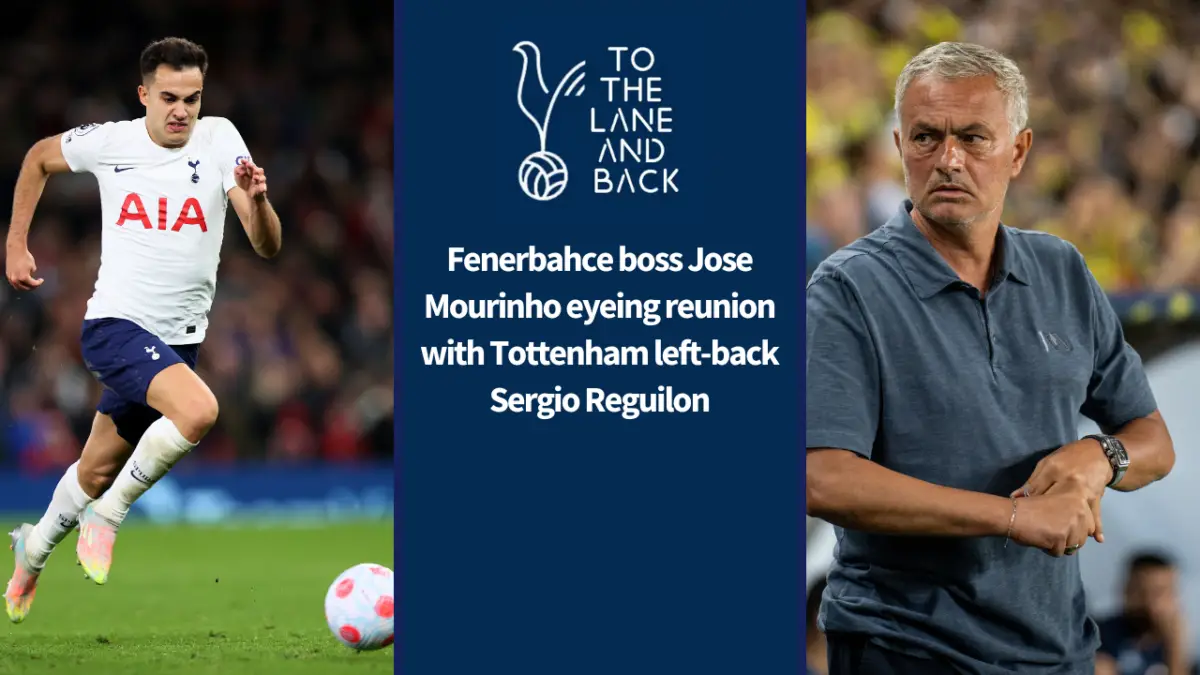 Fenerbahce boss Jose Mourinho eyeing reunion with Tottenham left-back Sergio Reguilon