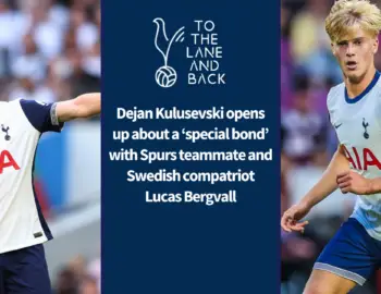 Tottenham star Dejan Kulusevski explains his special bond with 18-year-old youngster