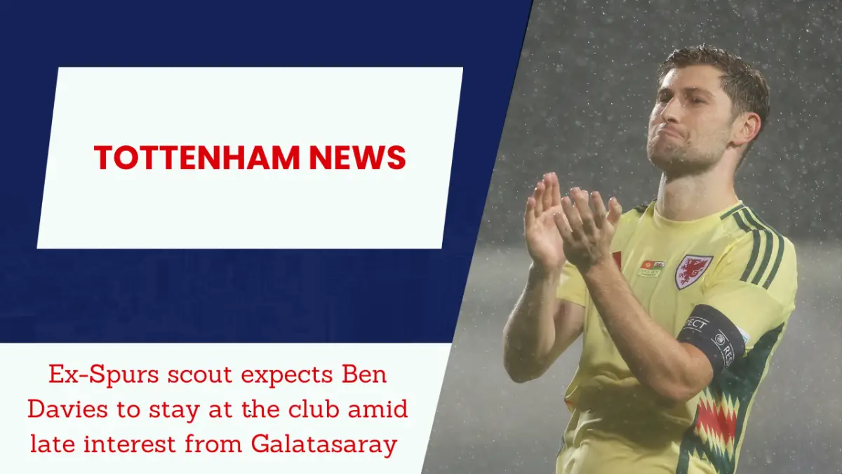 Ex-Spurs scout expects Ben Davies to stay at<div class=