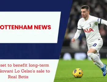 Tottenham set to benefit long-term from Giovani Lo Celso deal