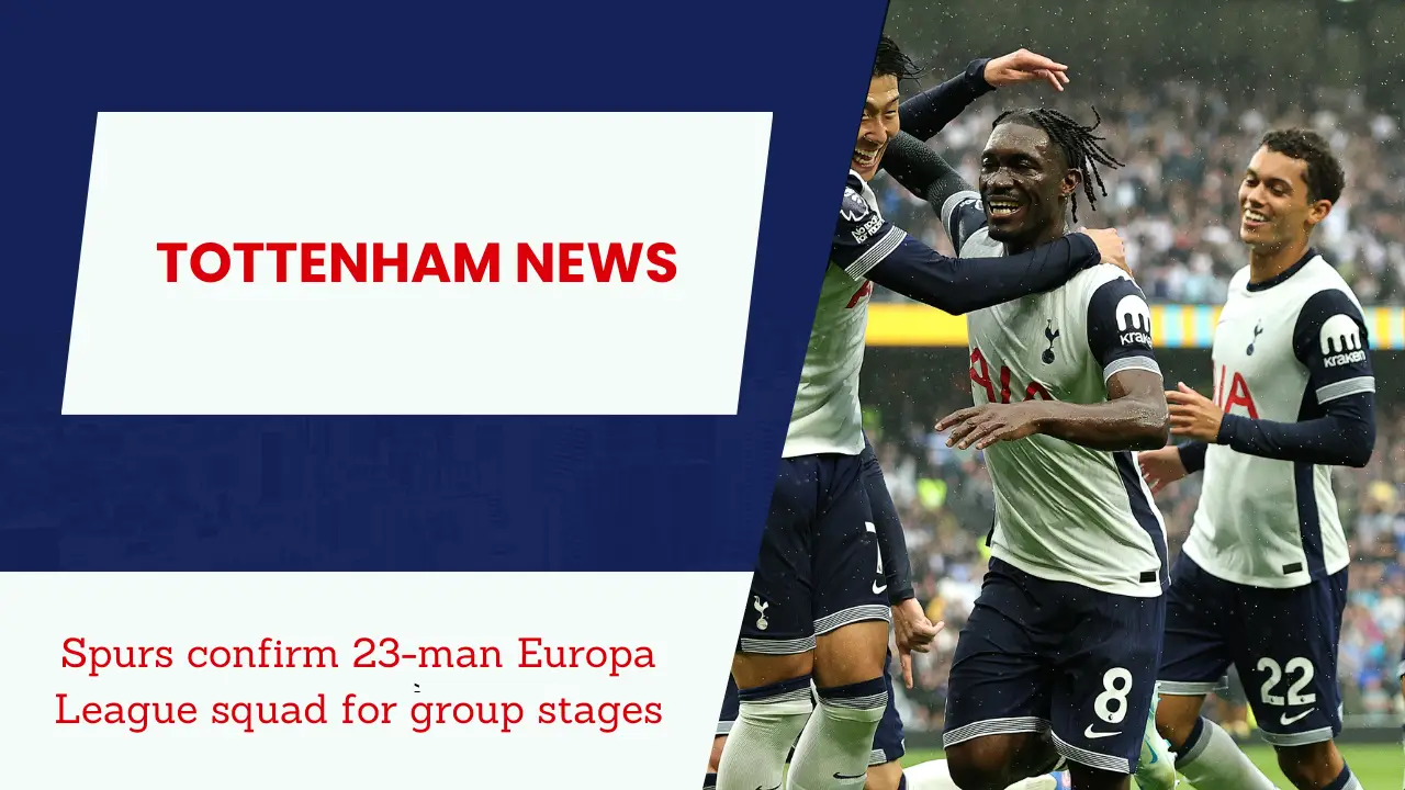 Spurs confirm 23-man Europa League squad for group stages