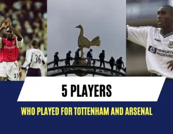 5 Players who played for Tottenham and Arsenal