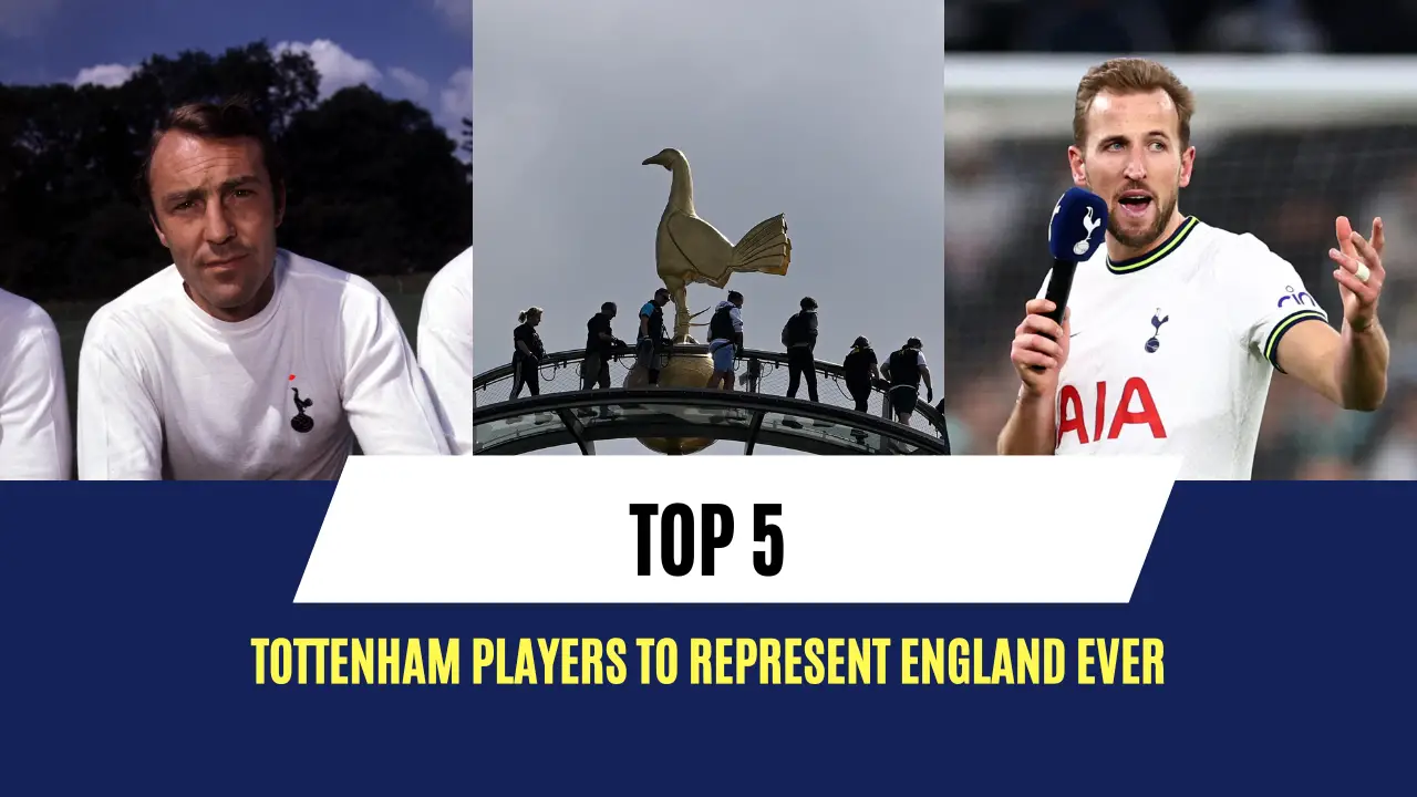 Top 5 Tottenham players to represent England ever