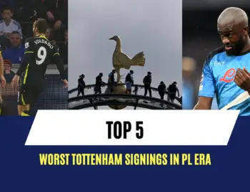 Tottenham Hotspur Top 5 worst signings in PL era