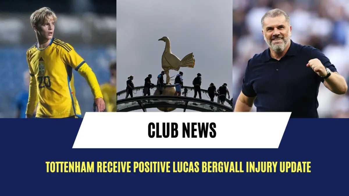 Tottenham receive positive Lucas Bergvall injury update