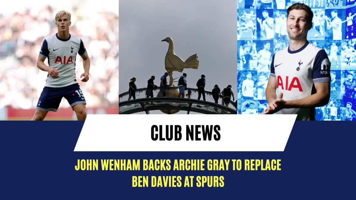 John Wenham backs Archie Gray to replace Ben Davies at Spurs