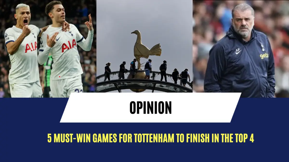 5 must-win games for Tottenham to finish in the top 4