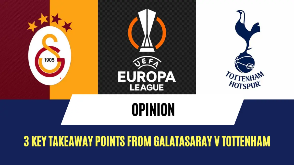 Bullish tactics, lack of depth- Three key takeaways as Tottenham fall to Galatasaray.