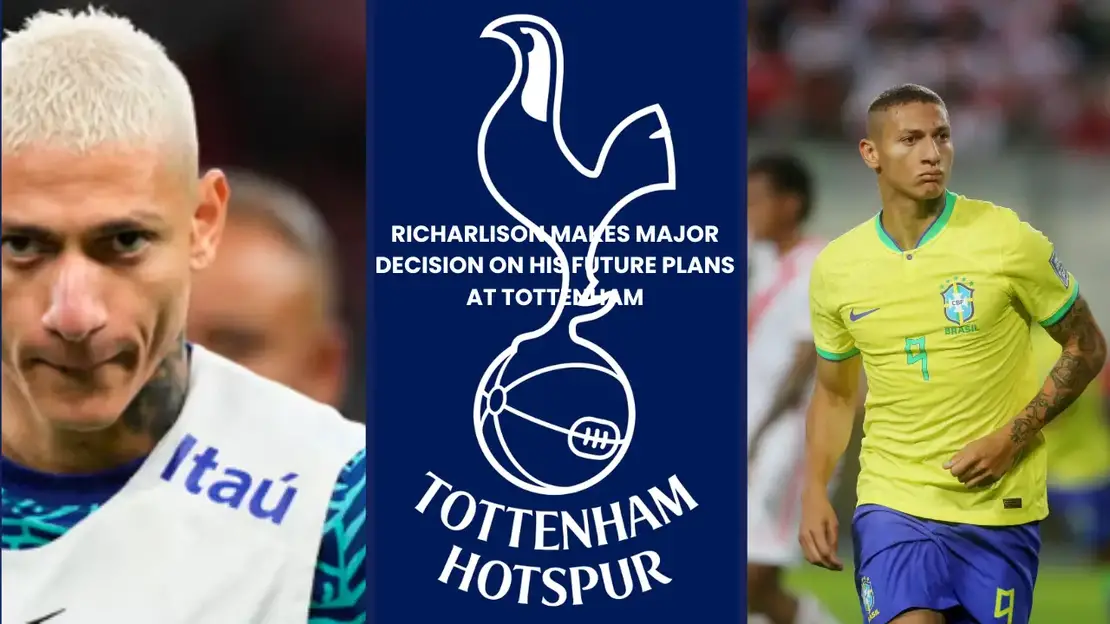 Richarlison is ready to leave Tottenham Hotspur in 2025.