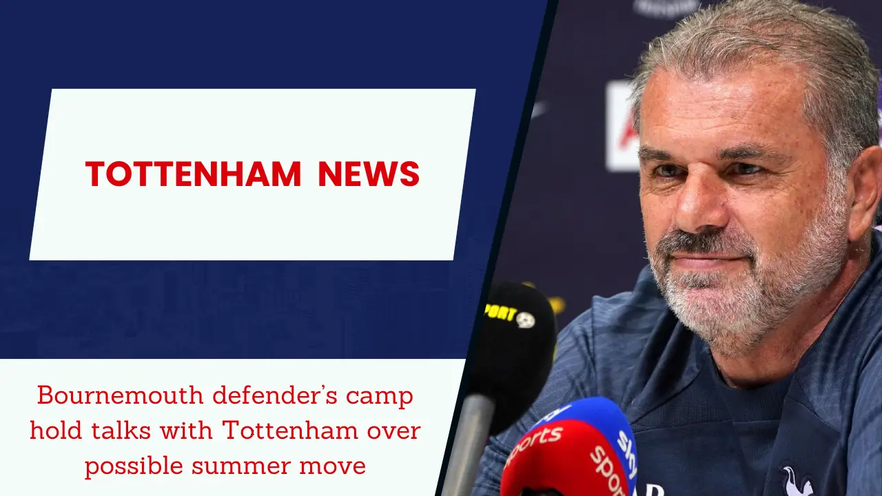 Bournemouth defender’s camp hold talks with Tottenham over possible summer move