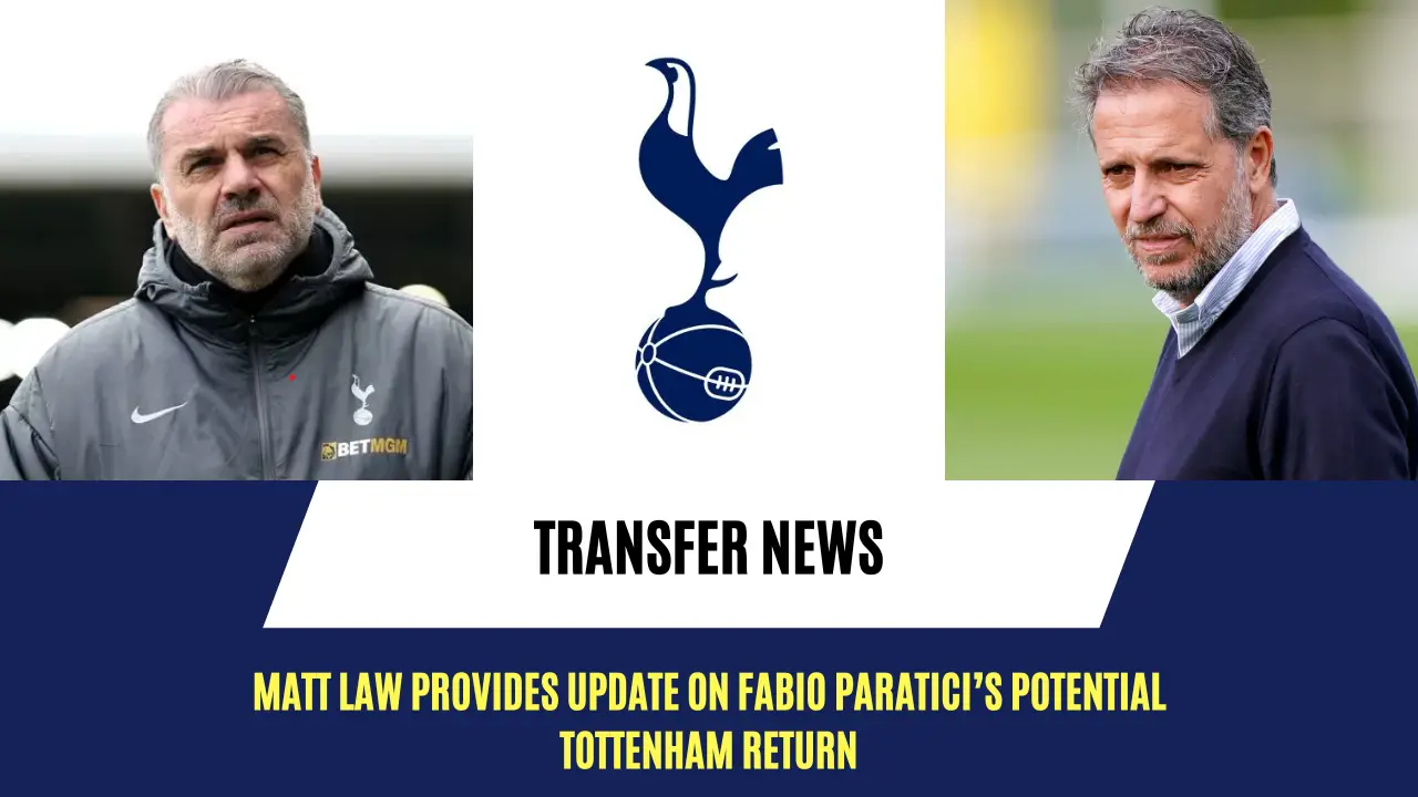 Matt Law downplays Tottenham return for Fabio Paratici.