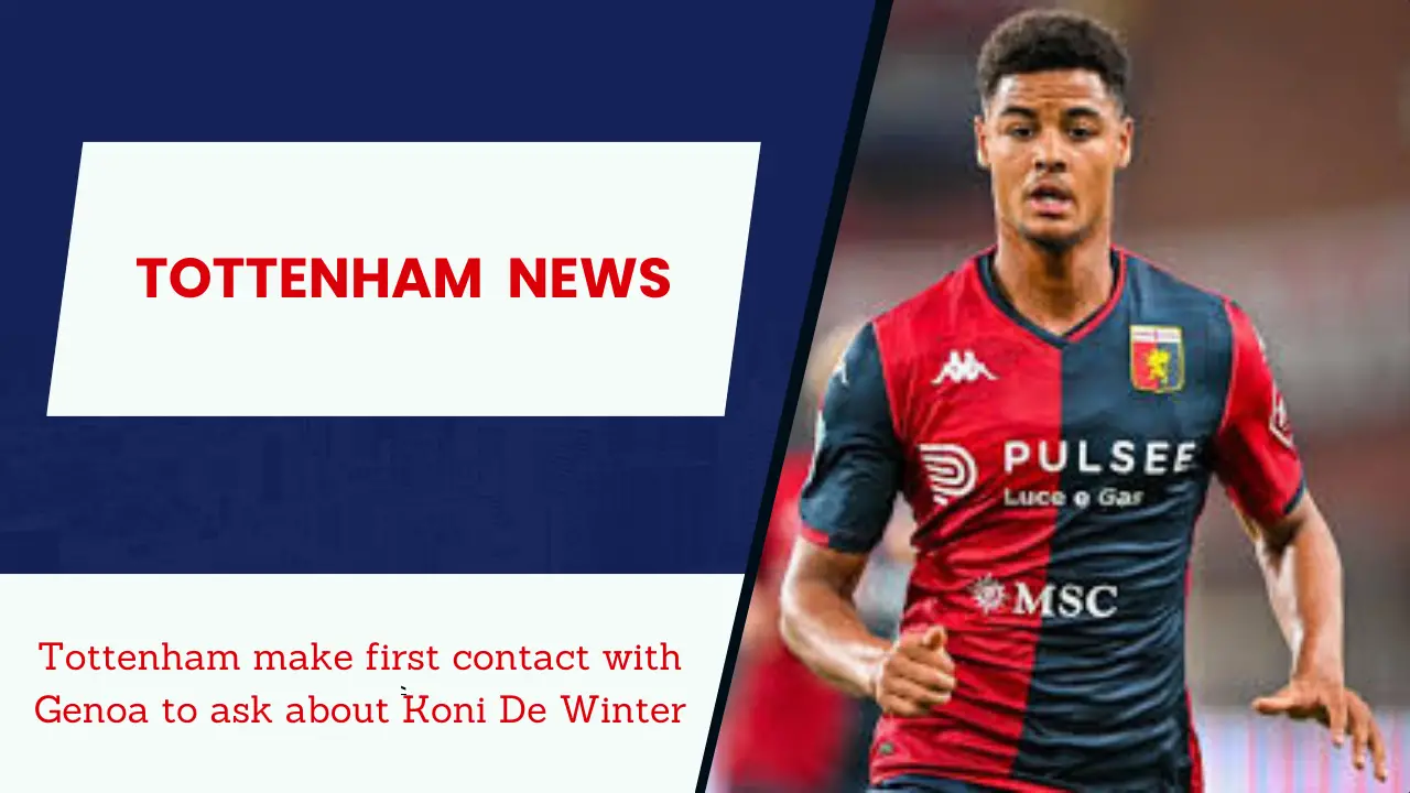 Tottenham make first contact with Genoa to ask about Koni De Winter