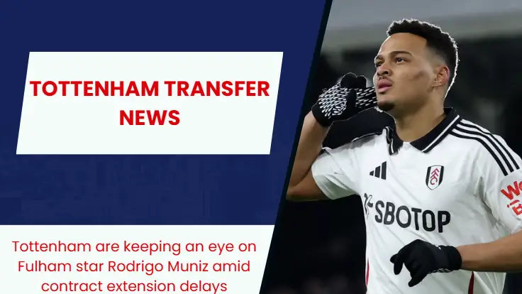 Fulham ace Rodrigo Muniz is linked with a move to Tottenham Hotspur.