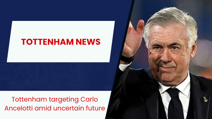 Tottenham want Real Madrid boss Carlo Ancelotti at N17 next season.