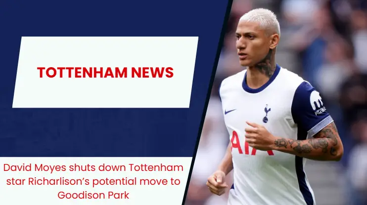 Richarlison might stay at Tottenham next season after Everton move falls through.