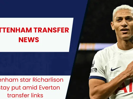 Richarlison could stay put at Tottenham Hotspur as Everton pull out of transfer race.