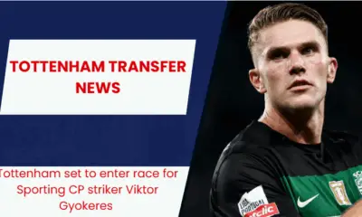 Tottenham Hotspur urged to challenge Arsenal for the services of Viktor Gyokeres.