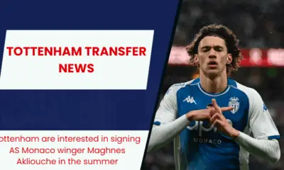 Tottenham Hotspur eyeing summer deal for AS Monaco star Maghnes Akliouche.