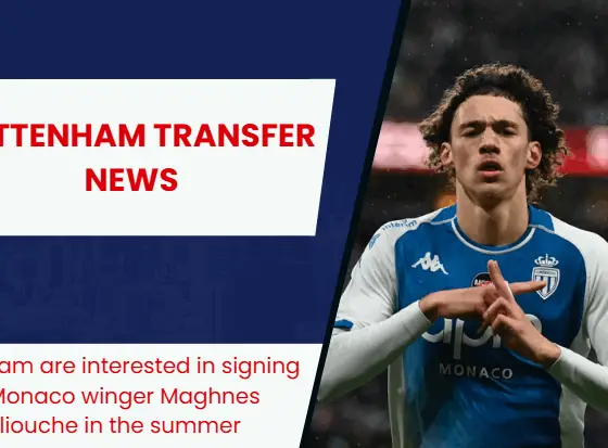 Tottenham Hotspur eyeing summer deal for AS Monaco star Maghnes Akliouche.
