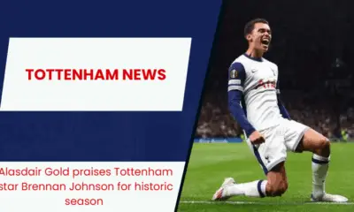 "So much abuse"- Reliable Journo lauds Tottenham star Brennan Johnson for writing his name in club folklore amidst season-long criticism.