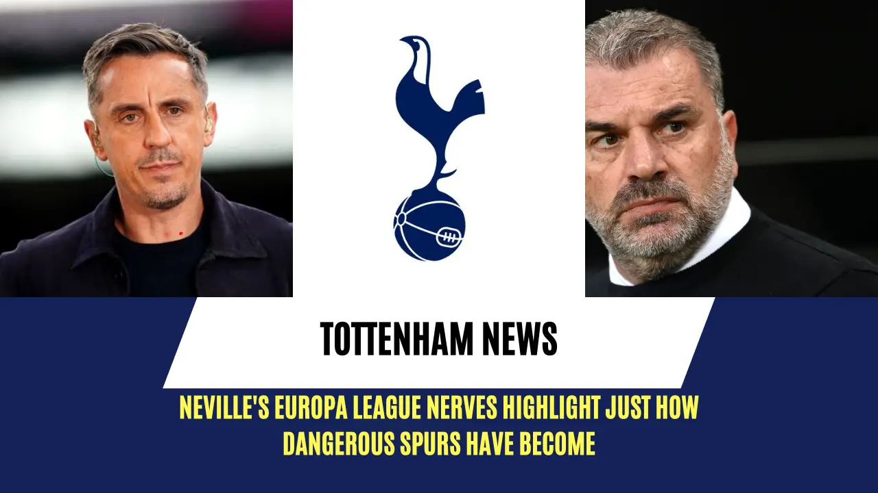 Gary Neville confesses unease ahead of Manchester United’s clash with a resurgent Tottenham side.