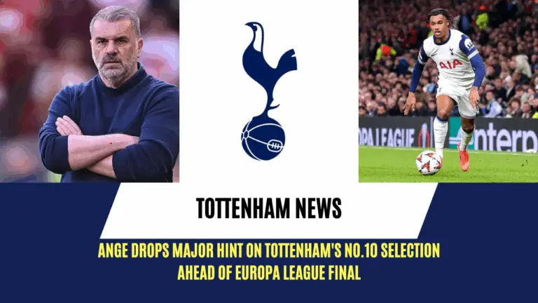 Ange drops major hint on Tottenham’s No.10 selection ahead of Europa League final