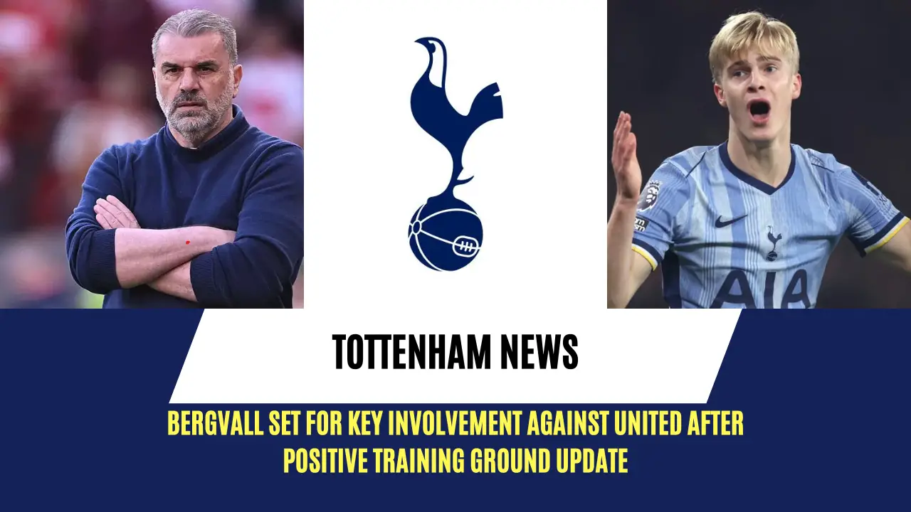 Tottenham Hotspur star Lucas Bergvall poised for Europa League Final return vs Manchester United.