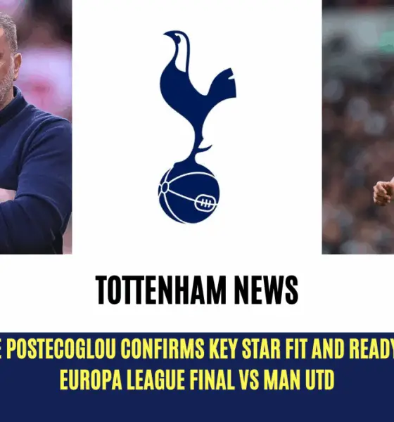Ange Postecoglou confirms key star is fit and ready for Europa League final vs Manchester United.