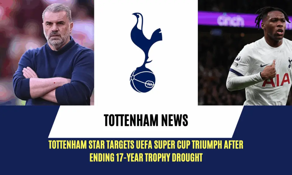 Tottenham star hungry for more; zeroes in on next piece of silverware after ending 17-year trophy drought.