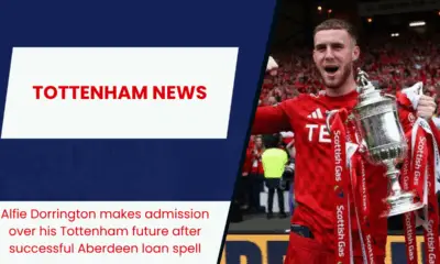 Alfie Dorrington makes admission over his Tottenham future after successful Aberdeen loan spell