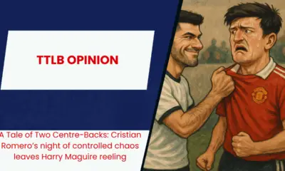 A Tale of Two Centre-Backs: Cristian Romero’s night of controlled chaos leaves Harry Maguire reeling.